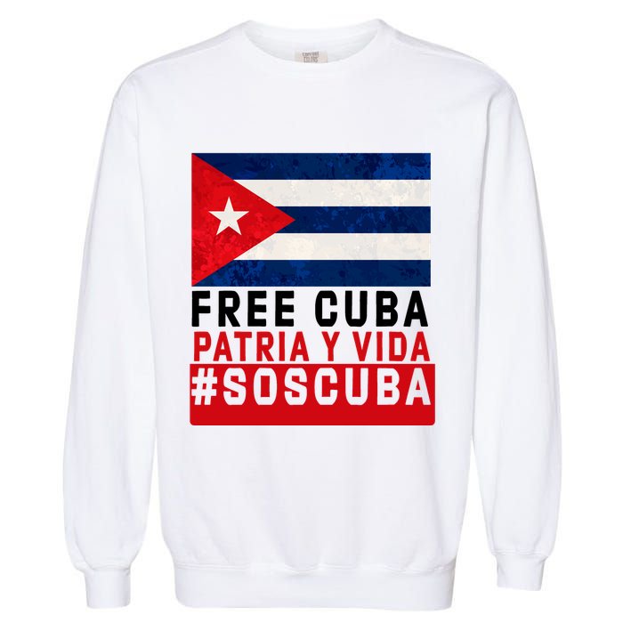SOS Cuba Cuba Flag Cuban Fist Free Cuba Libre 2021 Cuban  Garment-Dyed Sweatshirt