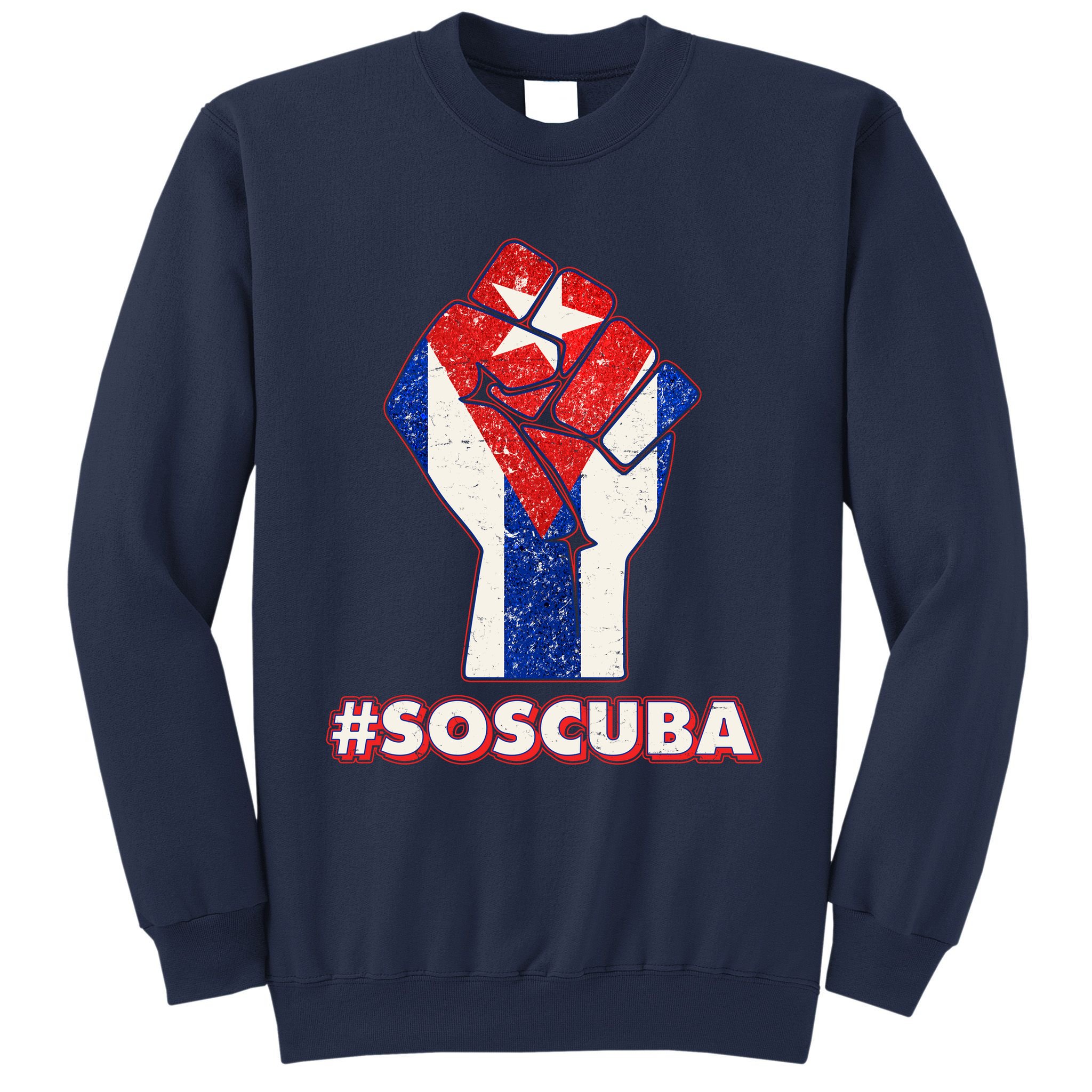 SOS Cuba Protest Fist Flag #SOSCUBA Sweatshirt