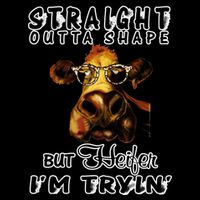 Straight Outta Shape But Heifer I Am Trying 7-Panel Snapback Hat