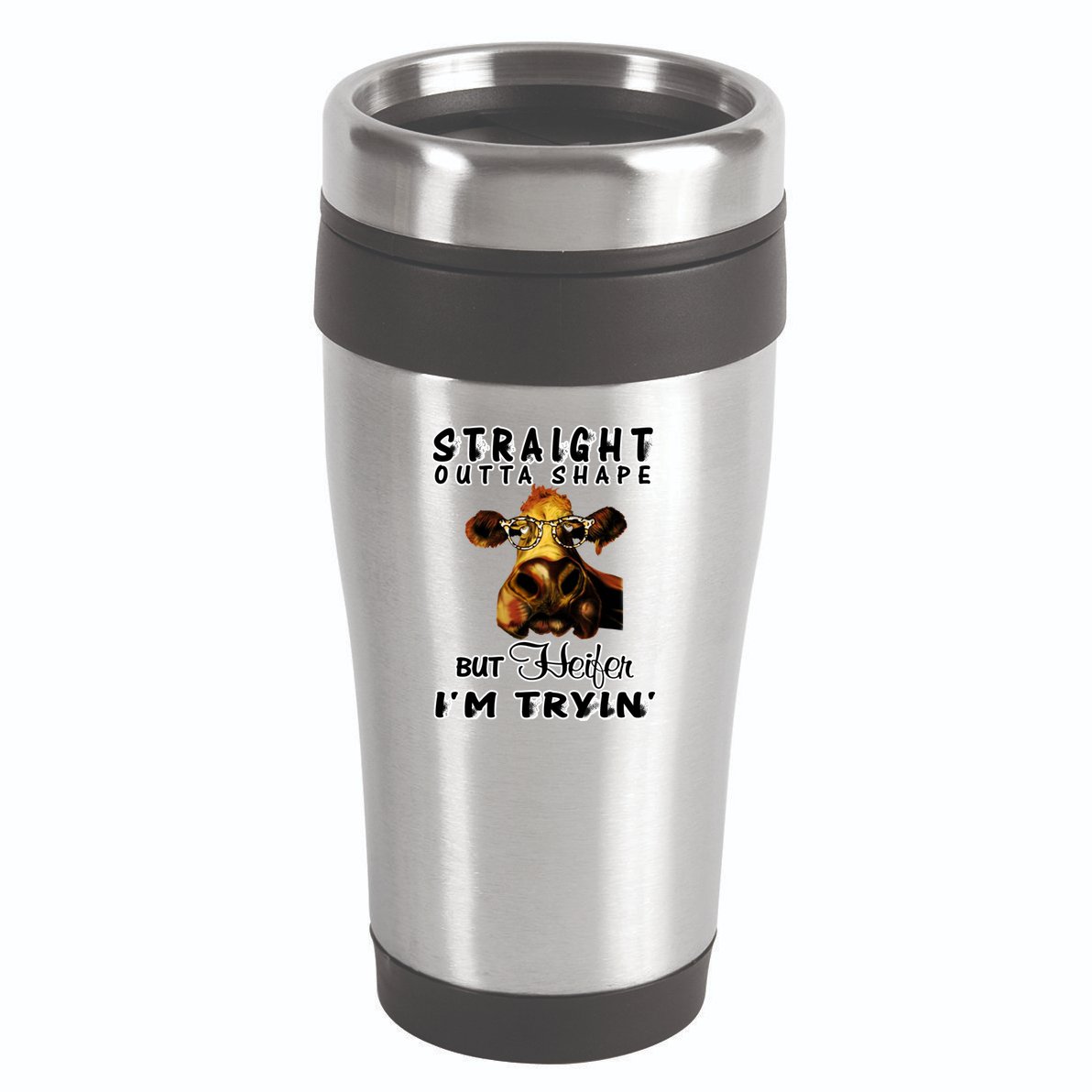 Straight Outta Shape But Heifer I Am Trying 16oz Travel Tumbler
