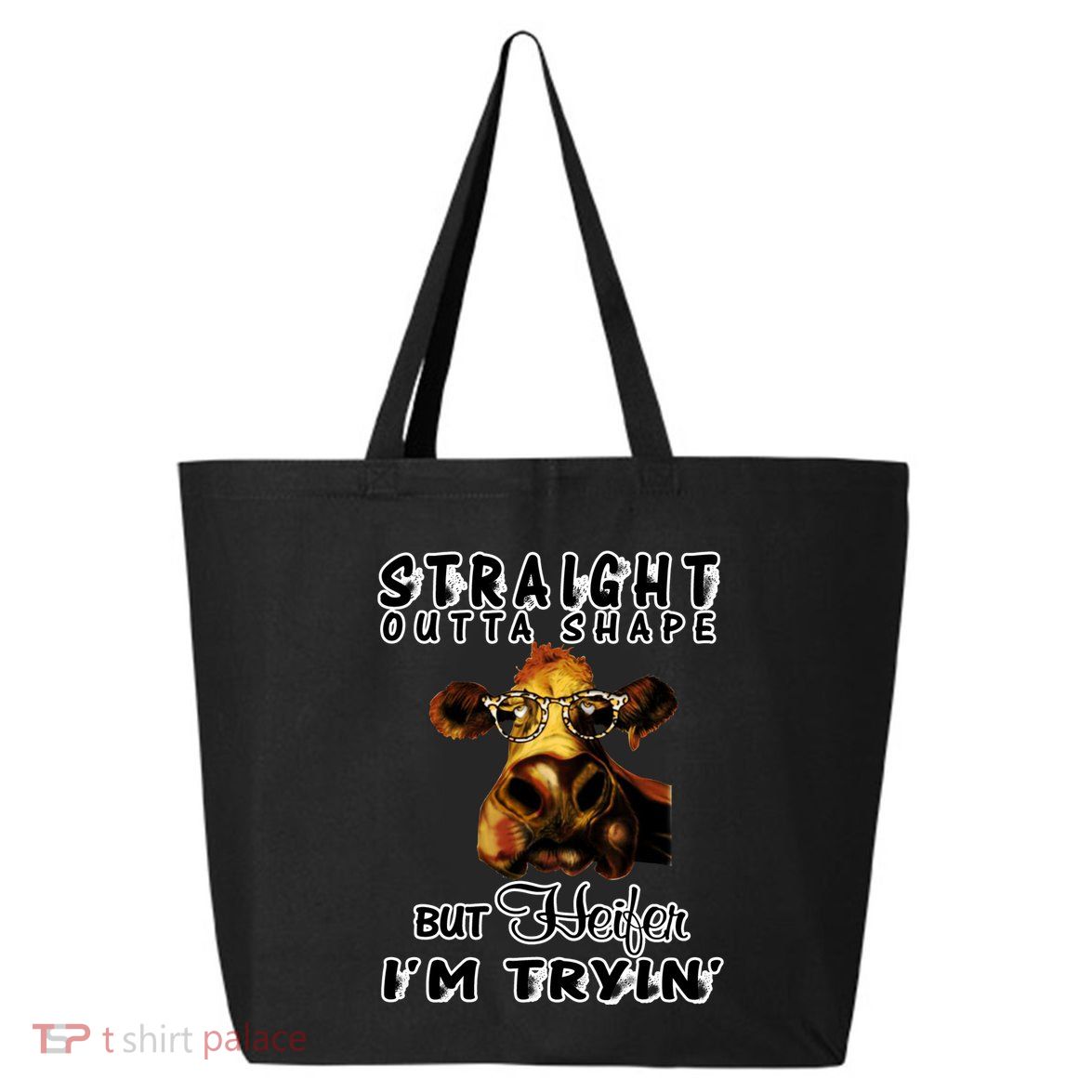 Straight Outta Shape But Heifer I Am Trying 25L Jumbo Tote