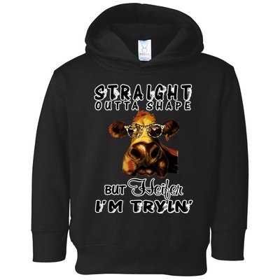 Straight Outta Shape But Heifer I Am Trying Toddler Hoodie