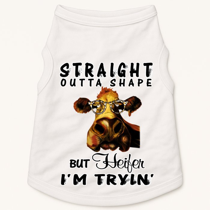 Straight Outta Shape But Heifer I Am Trying Doggie Tank