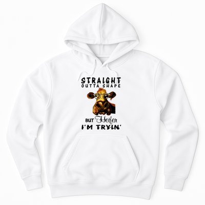 Straight Outta Shape But Heifer I Am Trying Hoodie