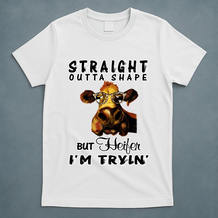 Straight Outta Shape But Heifer I Am Trying T-Shirt