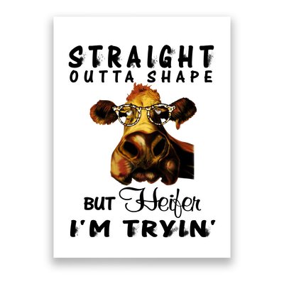 Straight Outta Shape But Heifer I Am Trying Poster