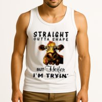 Straight Outta Shape But Heifer I Am Trying Tank Top