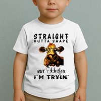 Straight Outta Shape But Heifer I Am Trying Toddler T-Shirt