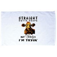 Straight Outta Shape But Heifer I Am Trying Microfiber Hand Towel