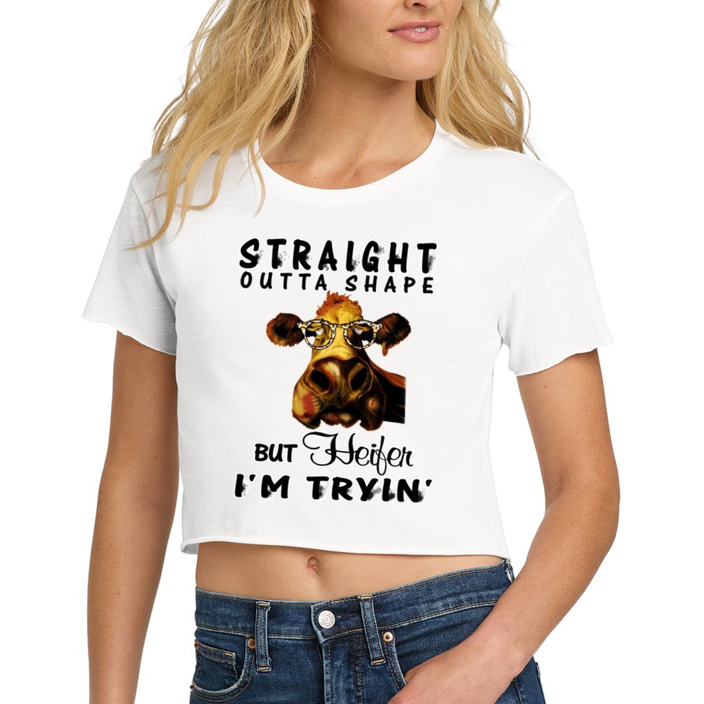 Straight Outta Shape But Heifer I Am Trying Crop Top