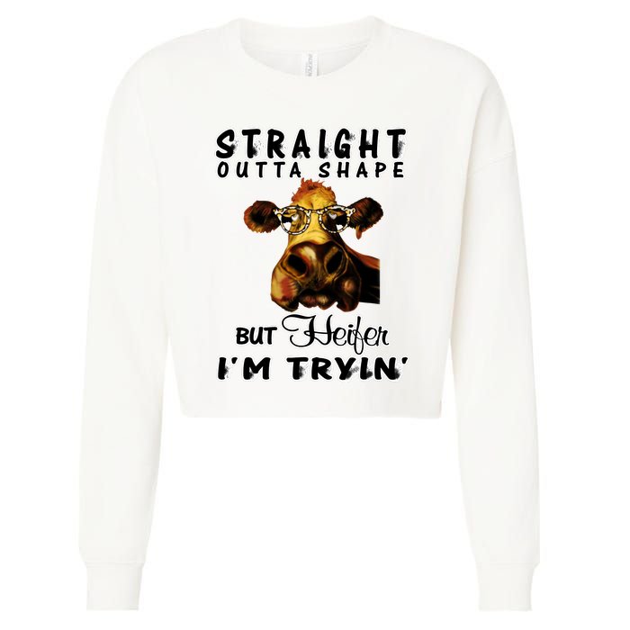 Straight Outta Shape But Heifer I Am Trying Cropped Pullover Crew