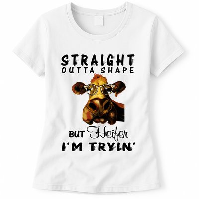 Straight Outta Shape But Heifer I Am Trying Womens T-Shirt