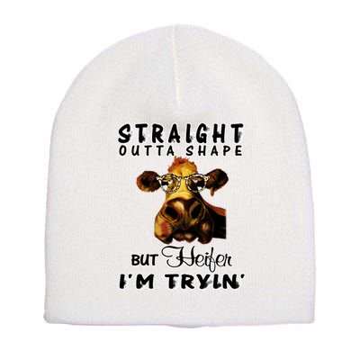 Straight Outta Shape But Heifer I Am Trying Short Acrylic Beanie