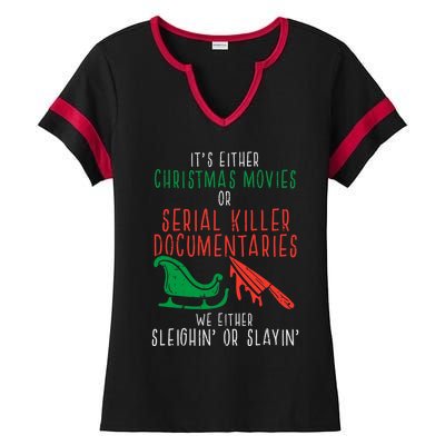 Sleighin Or Slayin Christmas Movie Funny Xmas Women Ladies Halftime Notch Neck Tee