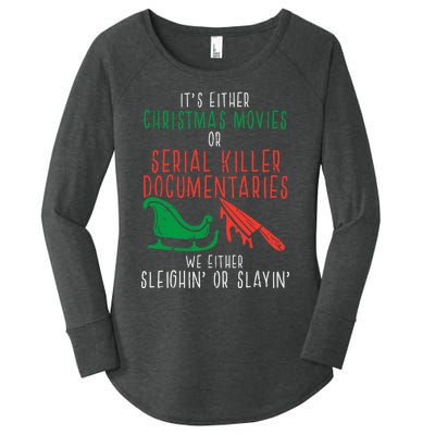 Sleighin Or Slayin Christmas Movie Funny Xmas Women Women's Perfect Tri Tunic Long Sleeve Shirt