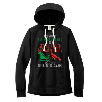 Sleighin Or Slayin Christmas Movie Funny Xmas Women Women's Fleece Hoodie