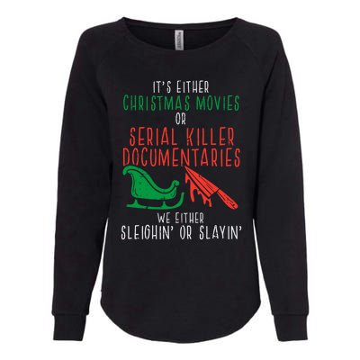 Sleighin Or Slayin Christmas Movie Funny Xmas Women Womens California Wash Sweatshirt