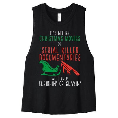 Sleighin Or Slayin Christmas Movie Funny Xmas Women Women's Racerback Cropped Tank