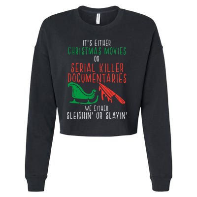 Sleighin Or Slayin Christmas Movie Funny Xmas Women Cropped Pullover Crew