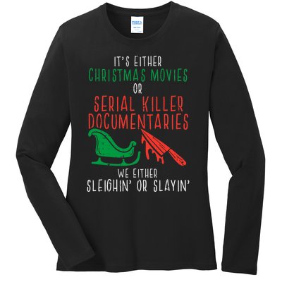 Sleighin Or Slayin Christmas Movie Funny Xmas Women Ladies Long Sleeve Shirt