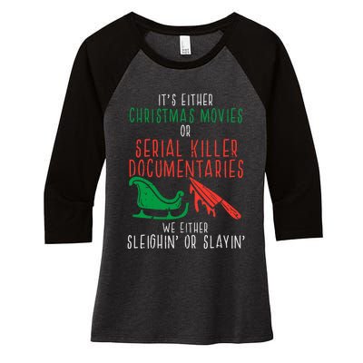 Sleighin Or Slayin Christmas Movie Funny Xmas Women Women's Tri-Blend 3/4-Sleeve Raglan Shirt