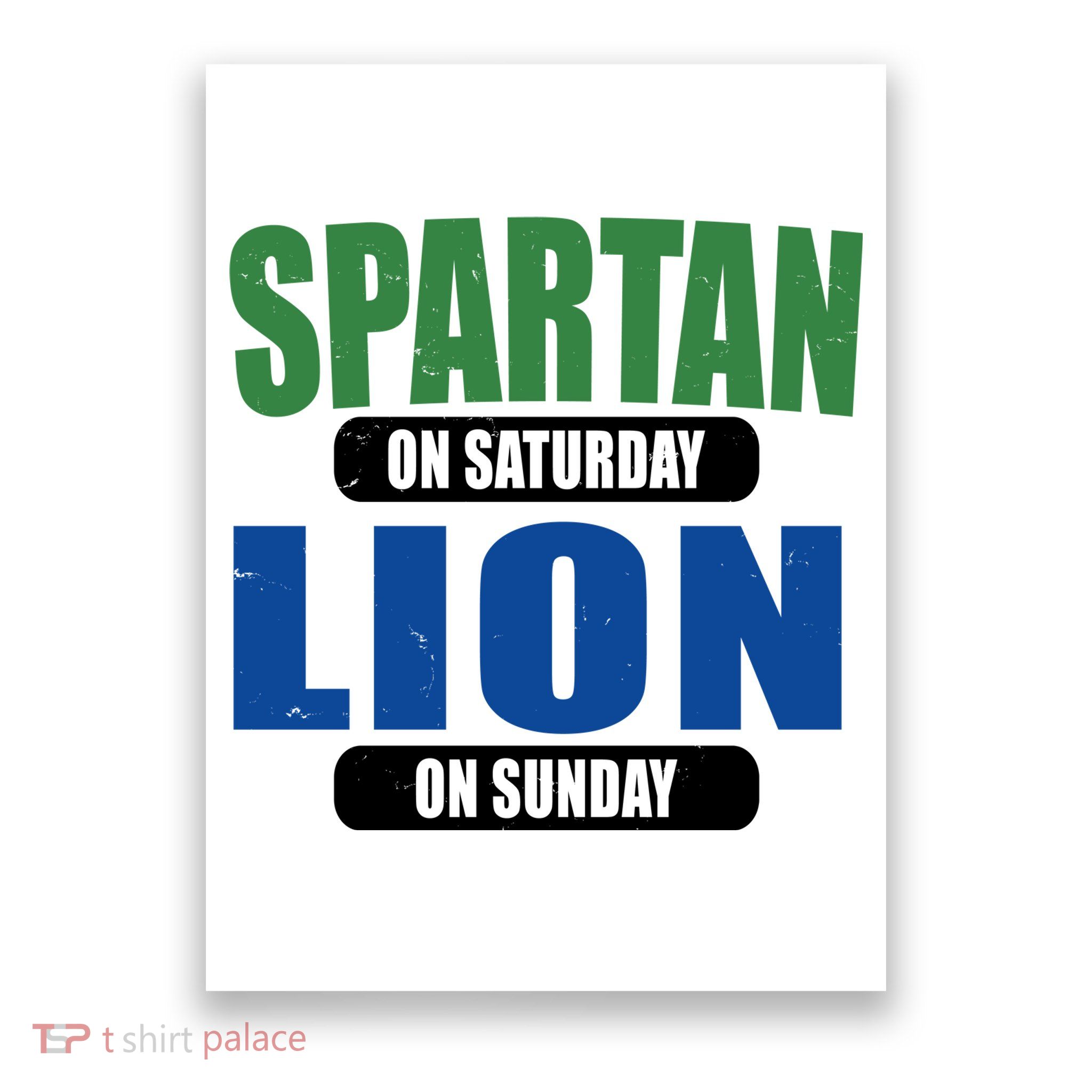 Spartan On Saturday Lion On Sunday Poster
