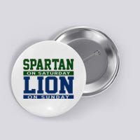 Spartan On Saturday Lion On Sunday Funny Detroit Button