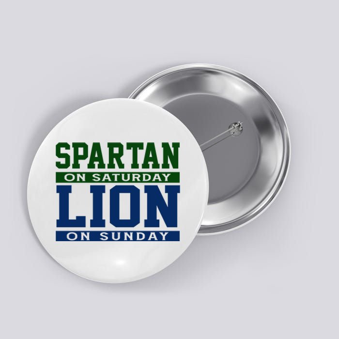 Spartan On Saturday Lion On Sunday Funny Detroit Button