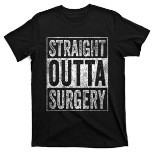 Straight Outta Surgery T-Shirt