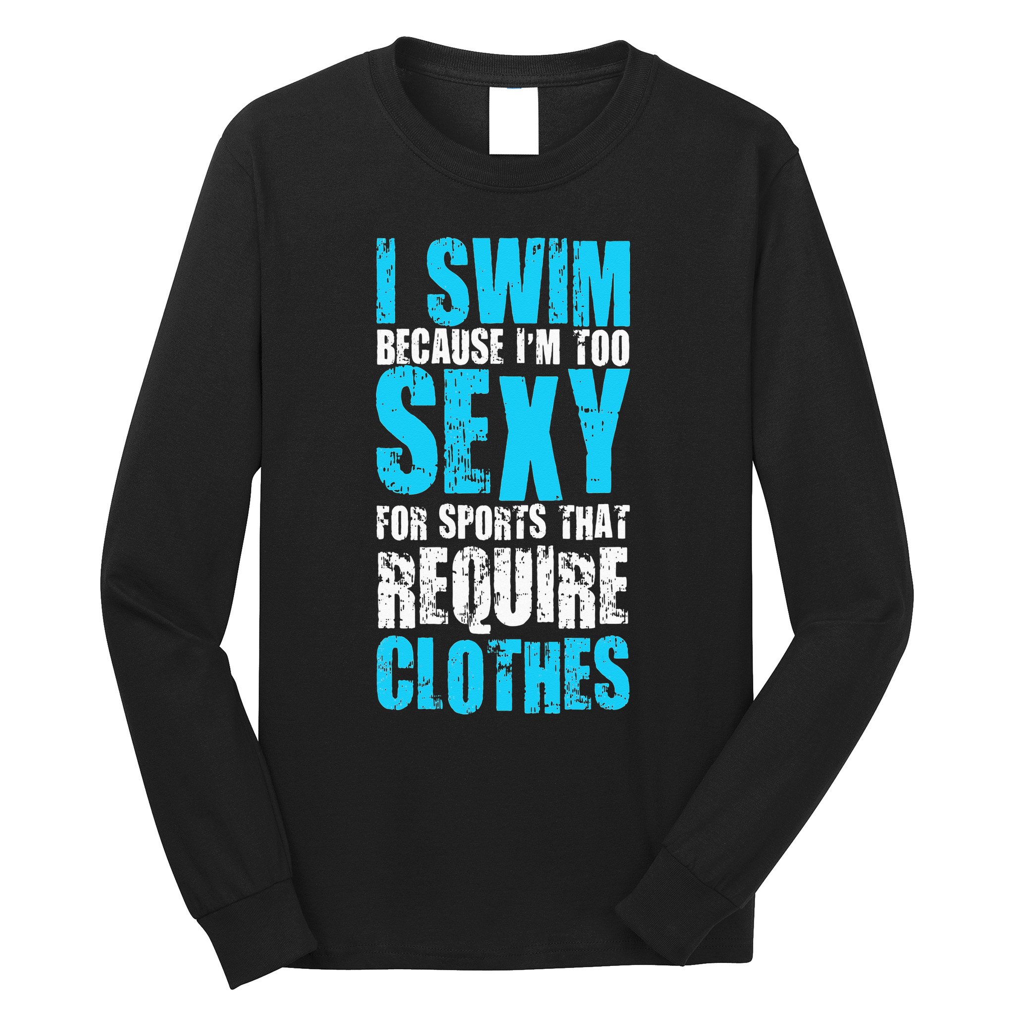 Swim Or Sink Swimmer Swimming Indoor Pool Water Long Sleeve Shirt