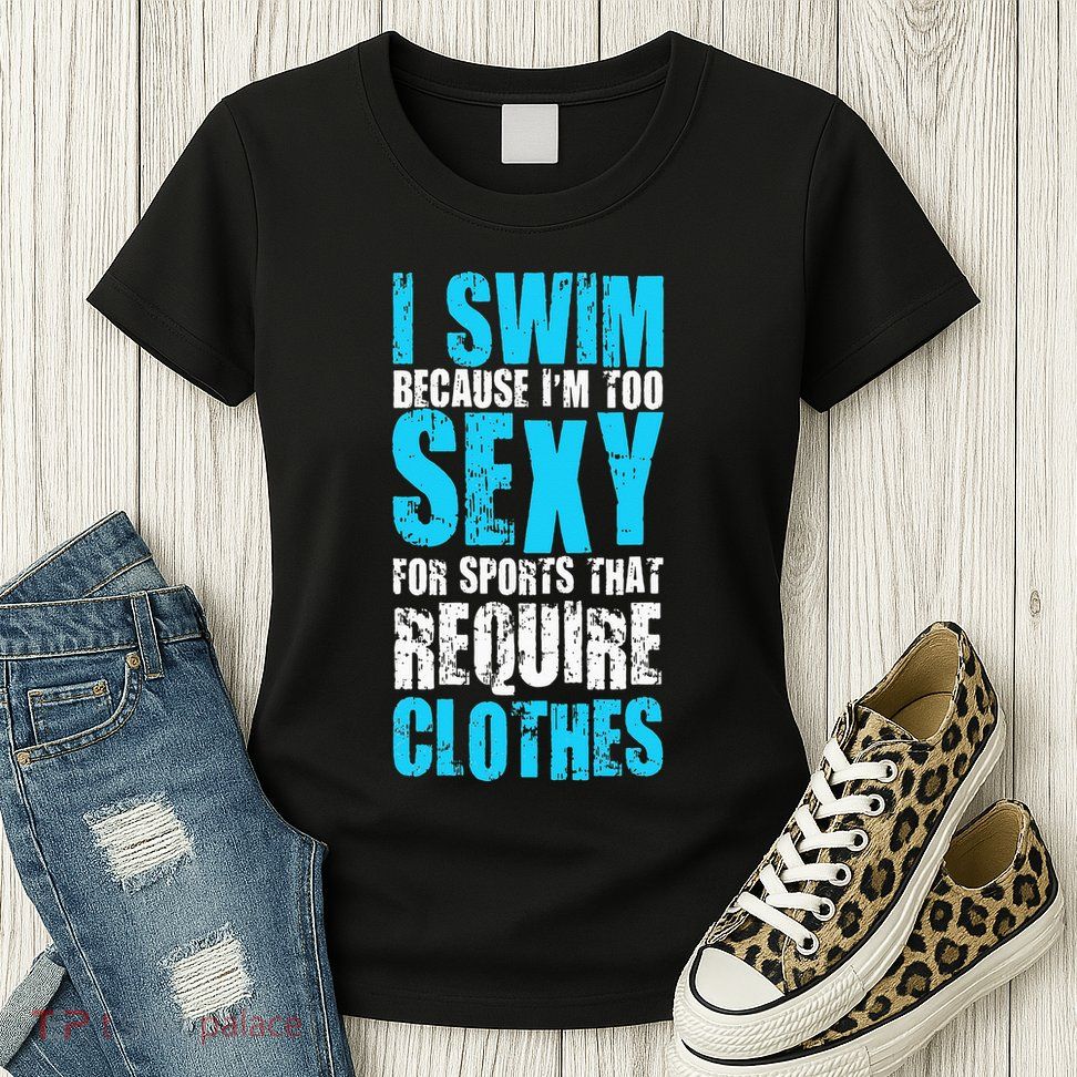 Swim Or Sink Swimmer Swimming Indoor Pool Water Womens T-Shirt