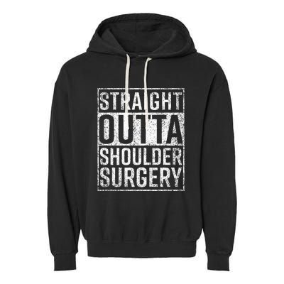 Straight Outta Shoulder Surgery Funny Get Well Gift Garment-Dyed Fleece Hoodie