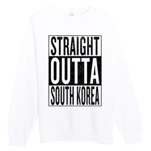 Straight Outta South Korea Great Travel Gift Idea Premium Crewneck Sweatshirt