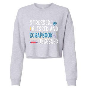 Scrapbook Obsessed Scrapbooking Scrapbooker Gift Cropped Pullover Crew