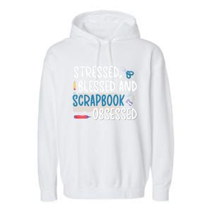 Scrapbook Obsessed Scrapbooking Scrapbooker Gift Garment-Dyed Fleece Hoodie