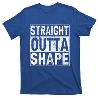 Straight Outta Shape Workout Quote Joke Motivational Cute Gift T-Shirt