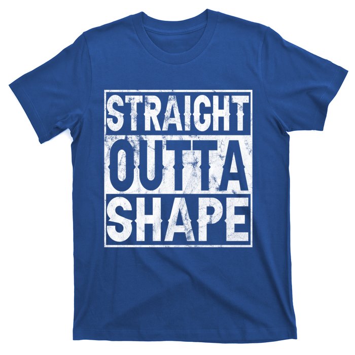 Straight Outta Shape Workout Quote Joke Motivational Cute Gift T-Shirt