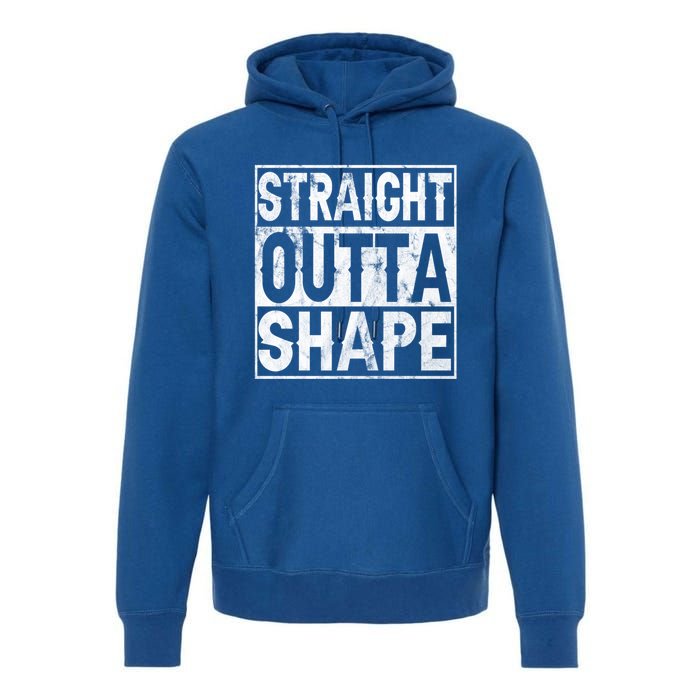 Straight Outta Shape Workout Quote Joke Motivational Cute Gift Premium Hoodie