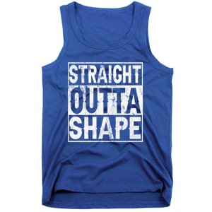 Straight Outta Shape Workout Quote Joke Motivational Cute Gift Tank Top