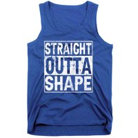 Straight Outta Shape Workout Quote Joke Motivational Cute Gift Tank Top