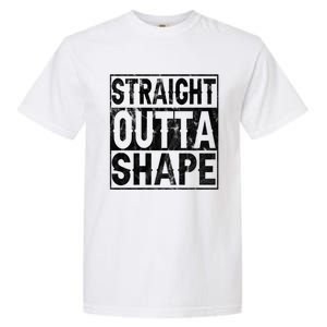 Straight Outta Shape Workout Quote Joke Motivational Cute Gift Garment-Dyed Heavyweight T-Shirt