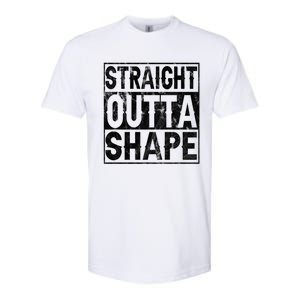 Straight Outta Shape Workout Quote Joke Motivational Cute Gift Softstyle CVC T-Shirt