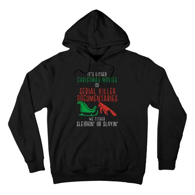 Sleighin Or Slayin Christmas Movie Funny Xmas Hoodie