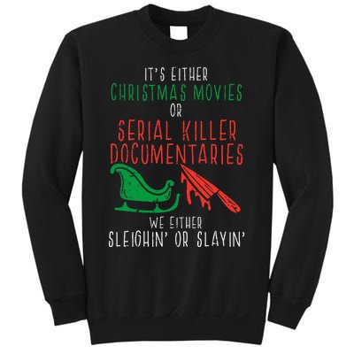 Sleighin Or Slayin Christmas Movie Funny Xmas Sweatshirt