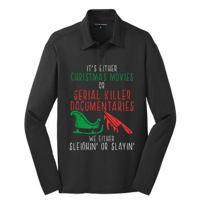 Sleighin Or Slayin Christmas Movie Funny Xmas Silk Touch Performance Long Sleeve Polo