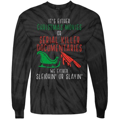 Sleighin Or Slayin Christmas Movie Funny Xmas Tie-Dye Long Sleeve Shirt