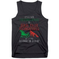 Sleighin Or Slayin Christmas Movie Funny Xmas Tank Top