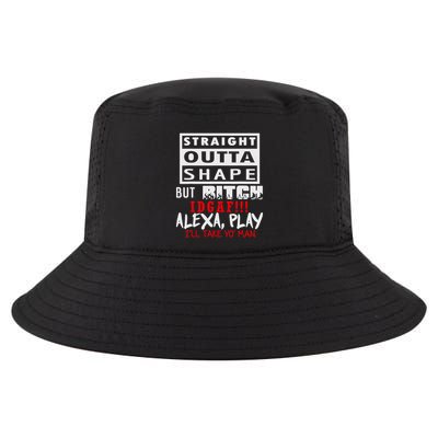 Straight Outta Shape But Bitch Idgaf Ill Take Yo Man Cool Comfort Performance Bucket Hat