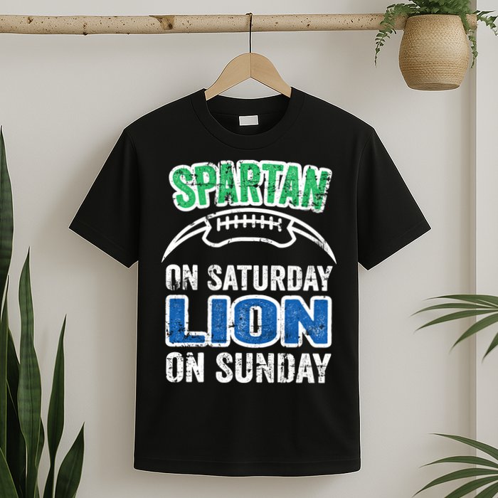 Spartan On Saturday Lion On Sunday Detroit Won T-Shirt