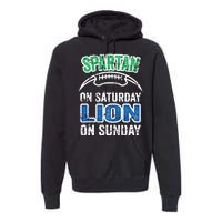 Spartan On Saturday Lion On Sunday Detroit Won Premium Hoodie